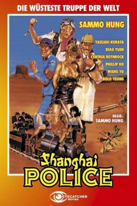 Shanghai Police - Die wüsteste Truppe der Welt (1986)