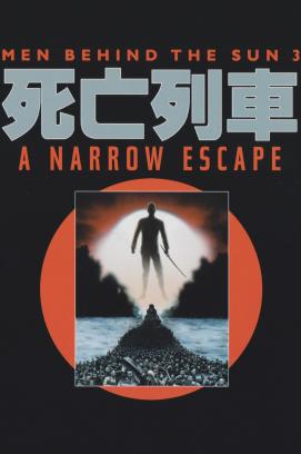 Men Behind the Sun 3: A Narrow Escape (1994)