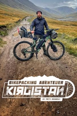 Bikepacking Abenteuer Kirgistan - by Fritz Meinecke - Staffel 1 (2024)